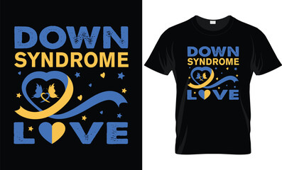 Down syndrome love t shirt design. down syndrome t shirt design. unique t shirt design. typography t shirt design.
