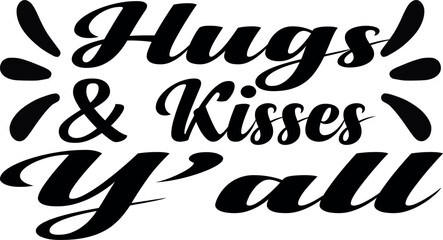 Fototapeta na wymiar Hugs & Kisses Y’all