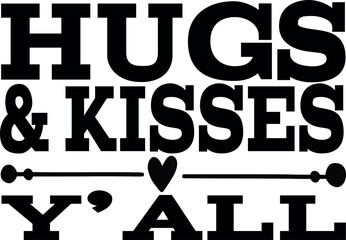 Hugs & Kisses Y’all