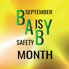 Baby Safety Month. Geometric design suitable for greeting card poster and banner