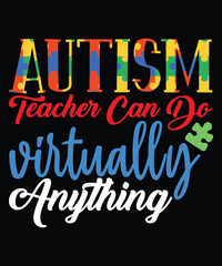 Obraz premium Autism Teacher Can Do Virtually Anything