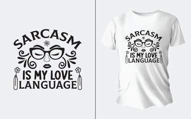 Sarcasm Is My Love Language T shirt Design