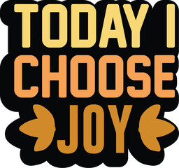 Today I Choose Joy