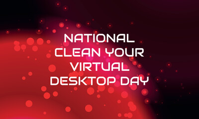 National Clean Your Virtual Desktop Day. Geometric design suitable for greeting card poster and banner