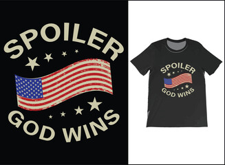 Spoiler God Wins Funny Christian T-Shirt Vector, USA Flag shirt, Religious T-Shirt, American Patriot God Shirt, Patriotic Cross T Shirt, Funny God Shirt, USA Flag