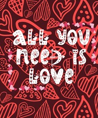 All You need is love - valentine day .