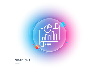 Report document line icon. Gradient blur button with glassmorphism. Column graph sign. Growth diagram, pie chart symbol. Transparent glass design. Report document line icon. Vector