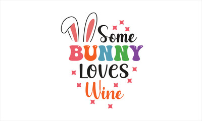 Naklejka na ściany i meble Some Bunny Loves Wine T-Shirt Design