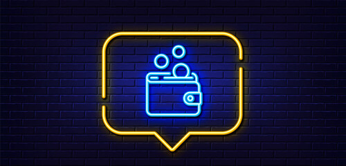 Neon light speech bubble. Wallet money line icon. Cash coins sign. Business income symbol. Neon light background. Wallet money glow line. Brick wall banner. Vector