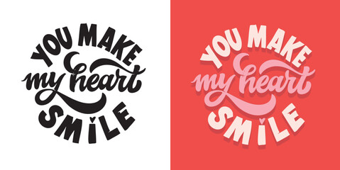 Love lettering quote for Valentine's day. Unique calligraphic design. Romantic phrase for couples. Modern Typographic modern script. Decorative floral elements.