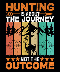 Hunting-is-about-the-journey-not-the-outcome t-shirt design