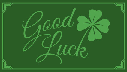Vector vintage poster with clover for Patrick's day. Green lucky clover and text of Good luck.
