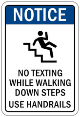 Use handrail sign and labels no texting while walking down steps, use handrails