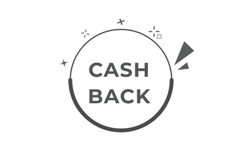 Cash Back Button. web template, Speech Bubble, Banner Label Cash Back.  sign icon Vector illustration