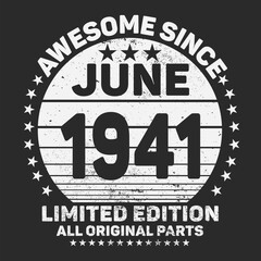 Awesome Since June 1941. Vintage Retro Birthday Vector, Birthday gifts for women or men, Vintage birthday shirts for wives or husbands, anniversary T-shirts for sisters or brother