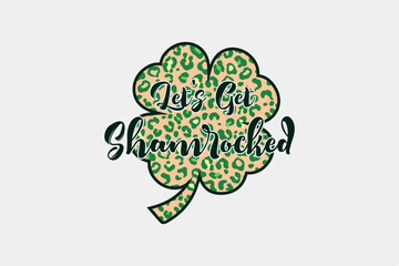 Let's Get Shamrocked T shirt design