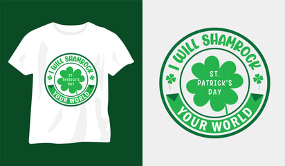 St. Patrick's day t-shirt design. I will shamrock your world 
