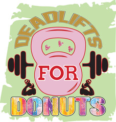 Gym Workout Fitness Graphics for Sublimation Print. Funny Vector Saying for Cloth and Apparel Printing. Cute Colorful Typography for Print on Demand Business.