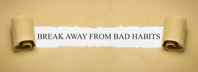 break away from bad habits