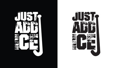 Just add ice, Hockey T shirt design, typography