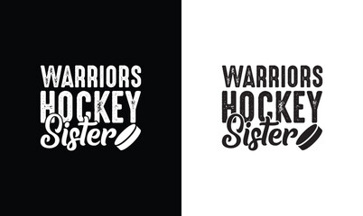 Warriors Hockey  Sister, Hockey Quote T shirt design, typography