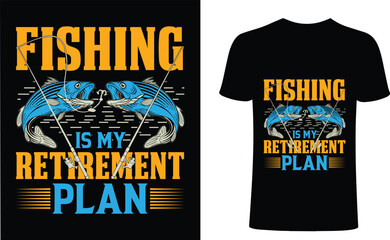 Fishing is my retirement plan t shirt vector typography design