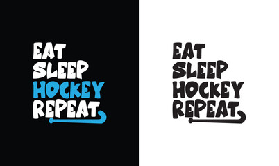 Eat Sleep Hockey Repeat, Hockey Quote T shirt design, typography
