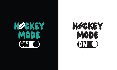 Hockey Mode On T shirt design, typography