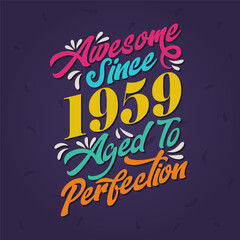 Awesome since 1959 Aged to Perfection. Awesome Birthday since 1959 Retro Vintage