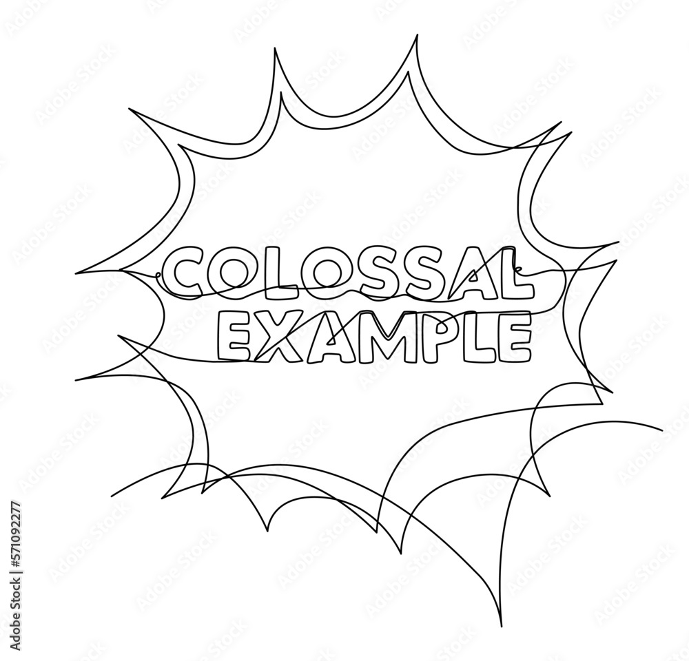 Poster one continuous line of speech bubble with colossal example text. thin line illustration vector conce