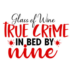 Glass of Wine True Crime in Bed by Nine