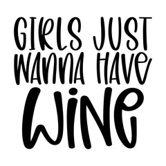 Girls Just Wanna Have Wine