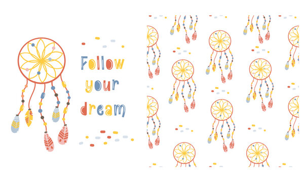 Vector print and seamless pattern for printing on products. Colorful dream catcher and caption follow your dreams 