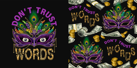 Set of label, seamless pattern with cash money, masquerade mask, feathers, staring blue eyes behind, text Dont trust words. Concept of hypocrisy, insincerity, disappointment.