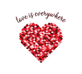 Obraz na płótnie Canvas Decorative love is everywhere slogan with red sequins heart, vector illustration for fashion, poster, card designs