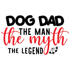dog dad the man the myth the legend