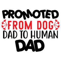 promoted from dog dad to human dad
