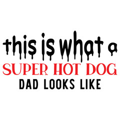 this is what a super hot dog dad looks like