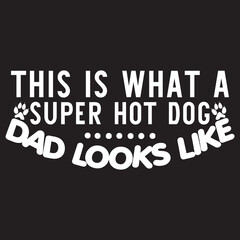 this is what a super hot dog dad looks like