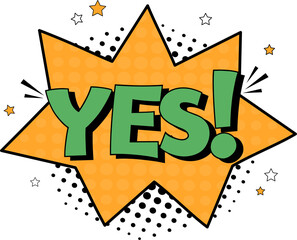 Comic speech bubble with expression text yes. Bright dynamic cartoon illustration in retro pop art style. Bright illustration