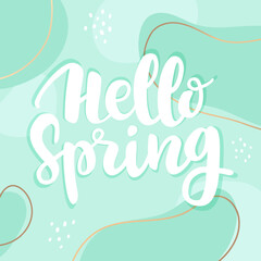 Hello Spring poster. Trendy calligraphy, text and green spots, golden line. Vector lettering illustration for typography. Print to party, sticker, banner, badge, design, flyer, web, advertising. 