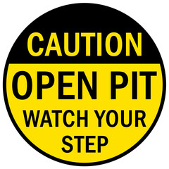 Open trench and pit sign and labels Open pit, watch your step