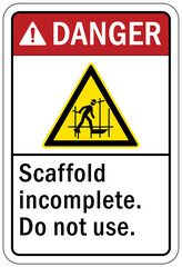 Scaffold sign and labels Scaffold incomplete, do not use