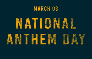 Happy National Anthem Day, March 03. Calendar of February Text Effect, design