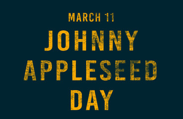 Happy Johnny Appleseed Day, March 11. Calendar of February Text Effect, design