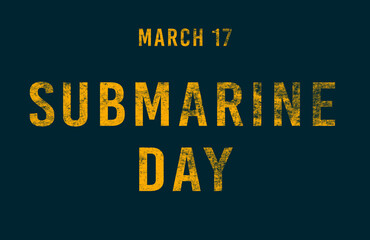 Happy Submarine Day, March 17. Calendar of February Text Effect, design