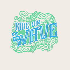 Ride on the wave surf typographic vector Illustration T-shirt Print Design, poster, sign, label,retro, banner vector