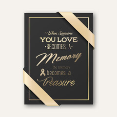 Vector Vertical A4 Funeral Card. When Someone You Love Becomes a Memory the Memory Becomes a Treasure. Quote Funeral Design Template for Card Invitation with Silk Ribbon