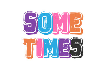 some times lettering
