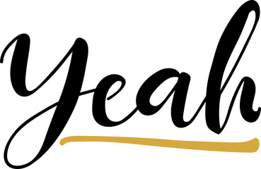 Yeah. Lettering. Modern brush calligraphy. t-shirt design.